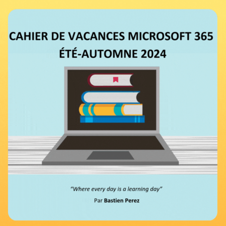 Accèdes au cahier de vacances Microsoft 365 été-automne 2024